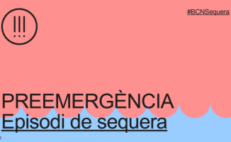 Protocol activated due to drought situation in Barcelona in pre-emergency phase