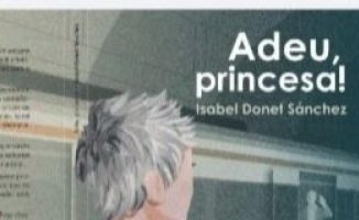 The Valencian journalist Isabel Donet publishes the novel Adeu, princesa!